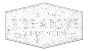 Rise Above the Din